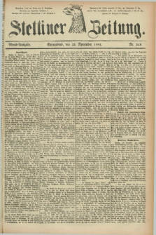 Stettiner Zeitung. 1884, Nr. 549 (22 November) - Abend-Ausgabe