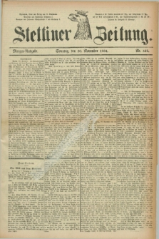 Stettiner Zeitung. 1884, Nr. 562 (30 November) - Morgen-Ausgabe