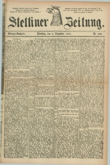 Stettiner Zeitung. 1884, Nr. 564 (2 Dezember) - Morgen-Ausgabe
