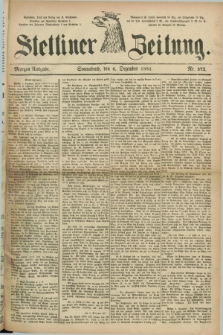 Stettiner Zeitung. 1884, Nr. 572 (6 Dezember) - Morgen-Ausgabe