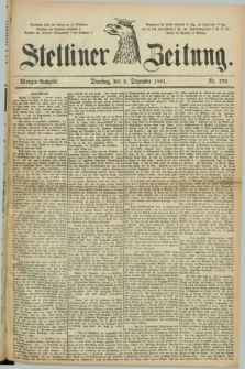 Stettiner Zeitung. 1884, Nr. 576 (9 Dezember) - Morgen-Ausgabe
