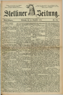 Stettiner Zeitung. 1884, Nr. 579 (10 Dezember) - Abend-Ausgabe