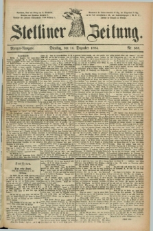 Stettiner Zeitung. 1884, Nr. 588 (16 Dezember) - Morgen-Ausgabe