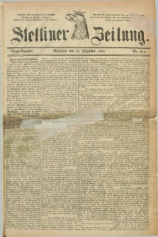 Stettiner Zeitung. 1884, Nr. 611 (31 Dezember) - Abend-Ausgabe