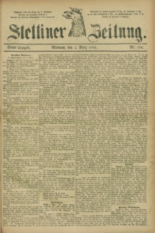 Stettiner Zeitung. 1885, Nr. 106 (4 März) - Abend-Ausgabe