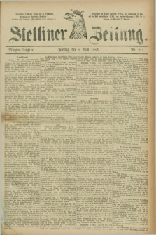Stettiner Zeitung. 1885, Nr. 211 (8 Mai) - Morgen-Ausgabe