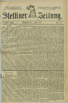 Stettiner Zeitung. 1885, Nr. 311 (8 Juli) - Morgen-Ausgabe