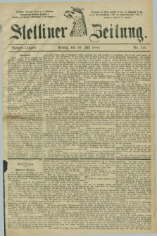 Stettiner Zeitung. 1885, Nr. 315 (10 Juli) - Morgen-Ausgabe