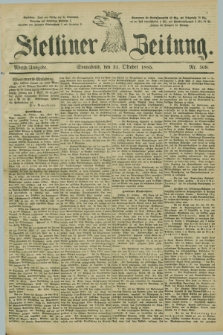 Stettiner Zeitung. 1885, Nr. 509 (31 Oktober) - Abend-Ausgabe