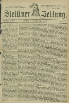 Stettiner Zeitung. 1885, Nr. 546 (22 November) - Morgen-Ausgabe