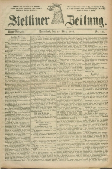 Stettiner Zeitung. 1886, Nr. 122 (13 März) - Abend-Ausgabe