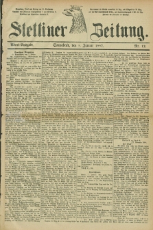 Stettiner Zeitung. 1887, Nr. 12 (8 Januar) - Abend-Ausgabe