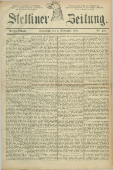 Stettiner Zeitung. 1887, Nr. 409 (3 September) - Morgen-Ausgabe