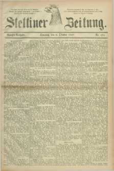 Stettiner Zeitung. 1887, Nr. 471 (9 Oktober) - Morgen-Ausgabe