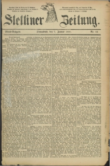 Stettiner Zeitung. 1888, Nr. 12 (7 Januar) - Abend-Ausgabe