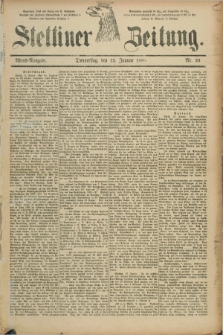 Stettiner Zeitung. 1888, Nr. 20 (12 Januar) - Abend-Ausgabe
