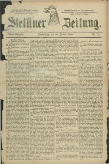 Stettiner Zeitung. 1888, Nr. 32 (19 Januar) - Abend-Ausgabe