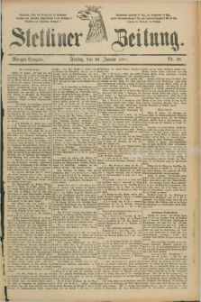 Stettiner Zeitung. 1888, Nr. 33 (20 Januar) - Morgen-Ausgabe