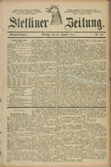 Stettiner Zeitung. 1888, Nr. 39 (24 Januar) - Morgen-Ausgabe
