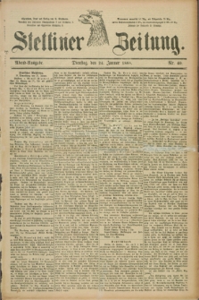 Stettiner Zeitung. 1888, Nr. 40 (24 Januar) - Abend-Ausgabe