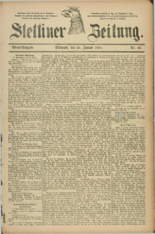 Stettiner Zeitung. 1888, Nr. 42 (25 Januar) - Abend-Ausgabe