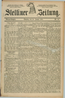 Stettiner Zeitung. 1888, Nr. 49 (29 Januar) - Morgen-Ausgabe
