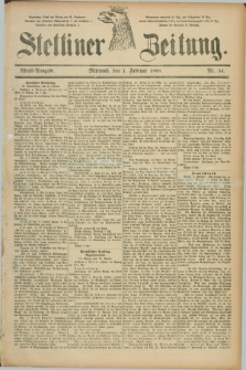 Stettiner Zeitung. 1888, Nr. 54 (1 Februar) - Abend-Ausgabe