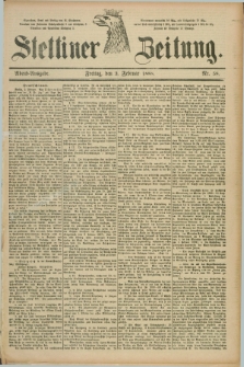 Stettiner Zeitung. 1888, Nr. 58 (3 Februar) - Abend-Ausgabe