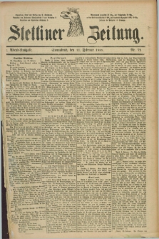 Stettiner Zeitung. 1888, Nr. 72 (11 Februar) - Abend-Ausgabe