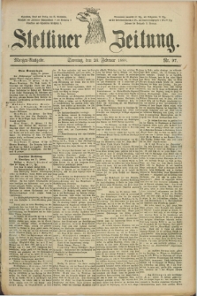 Stettiner Zeitung. 1888, Nr. 97 (26 Februar) - Morgen-Ausgabe