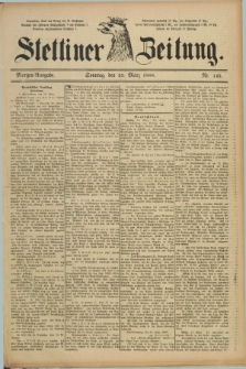 Stettiner Zeitung. 1888, Nr. 145 (25 März) - Morgen-Ausgabe