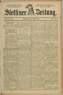 Stettiner Zeitung. 1888, Nr. 156 (3 April) - Abend-Ausgabe