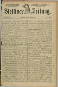 Stettiner Zeitung. 1888, Nr. 160 (5 April) - Abend-Ausgabe