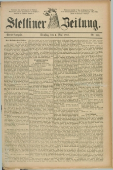 Stettiner Zeitung. 1888, Nr. 202 (1 Mai) - Abend-Ausgabe