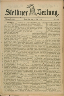 Stettiner Zeitung. 1888, Nr. 205 (3 Mai) - Morgen-Ausgabe