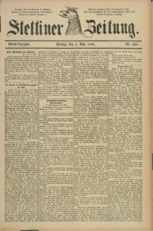 Stettiner Zeitung. 1888, Nr. 208 (4 Mai) - Abend-Ausgabe