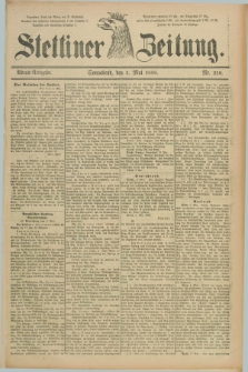 Stettiner Zeitung. 1888, Nr. 210 (5 Mai) - Abend-Ausgabe