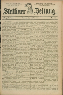 Stettiner Zeitung. 1888, Nr. 211 (6 Mai) - Morgen-Ausgabe