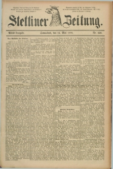 Stettiner Zeitung. 1888, Nr. 220 (12 Mai) - Abend-Ausgabe