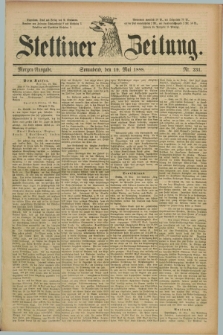 Stettiner Zeitung. 1888, Nr. 231 (19 Mai) - Morgen-Ausgabe