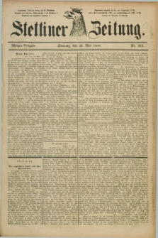 Stettiner Zeitung. 1888, Nr. 233 (20 Mai) - Morgen-Ausgabe