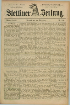 Stettiner Zeitung. 1888, Nr. 235 (23 Mai) - Morgen-Ausgabe