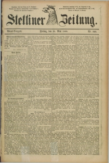 Stettiner Zeitung. 1888, Nr. 240 (25 Mai) - Abend-Ausgabe