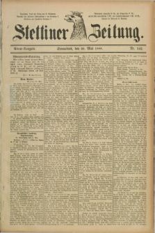 Stettiner Zeitung. 1888, Nr. 242 (26 Mai) - Abend-Ausgabe