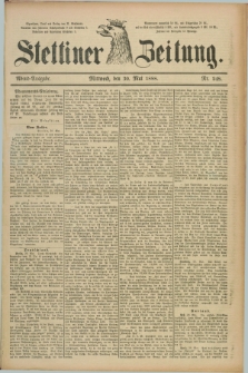 Stettiner Zeitung. 1888, Nr. 248 (30 Mai) - Abend-Ausgabe
