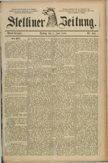 Stettiner Zeitung. 1888, Nr. 252 (1 Juni) - Abend-Ausgabe