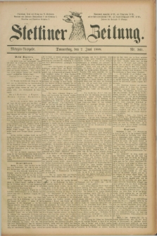 Stettiner Zeitung. 1888, Nr. 261 (7 Juni) - Morgen-Ausgabe