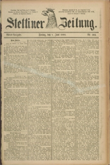 Stettiner Zeitung. 1888, Nr. 264 (8 Juni) - Abend-Ausgabe