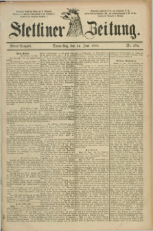 Stettiner Zeitung. 1888, Nr. 274 (14 Juni) - Abend-Ausgabe