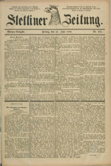 Stettiner Zeitung. 1888, Nr. 275 (15 Juni) - Morgen-Ausgabe